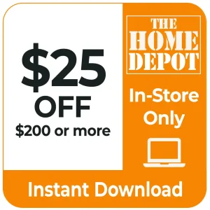 $25 Off $200 Home Depot Coupon – In-Store Only, Printable, Instant Delivery
