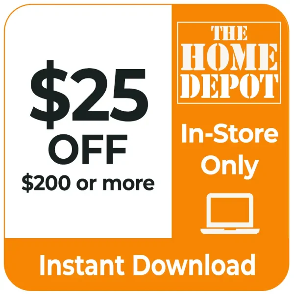 $25 Off $200 Home Depot Coupon – In-Store Only, Printable, Instant Delivery