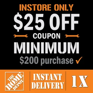 $25 Off $200 Home Depot Coupon – In-Store Only, Printable, Instant Delivery