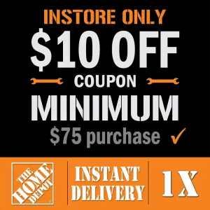 Home Depot $10 Off $75 Coupon – In-Store Only – One-Time Use – Printable – Instant Delivery
